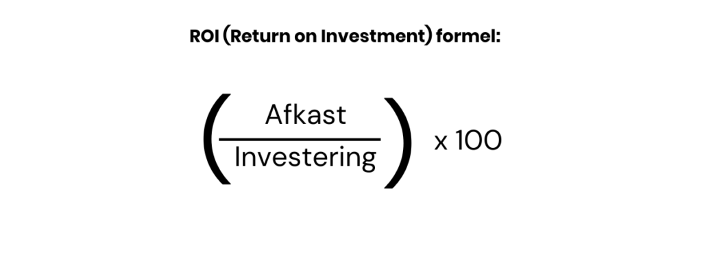 formel for nøgletallet: ROI (Return on Investment), med udgangspunkt i Afkast og investering.